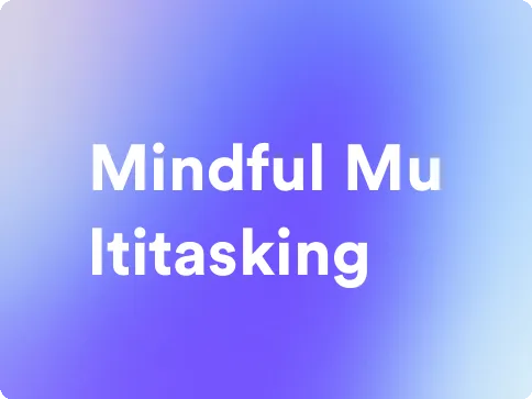 an image for mindful multitasking
