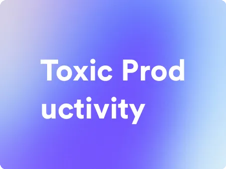 an image for toxic productivity